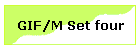 GIF/M Set four