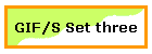 GIF/S Set three